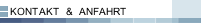 KONTAKT  &  ANFAHRT
